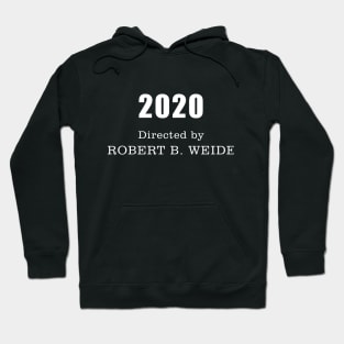 2020 Directed by Robert B Weide Hoodie